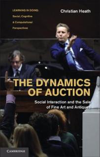 The Dynamics of Auction: Social Interaction and the Sale of Fine Art and Antiques