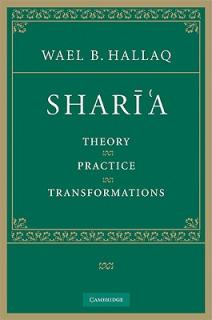 Sharī'a: Theory, Practice, Transformations