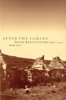 After the Famine: Irish Agriculture, 1850-1914