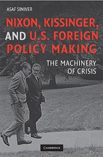 Nixon, Kissinger, and Us Foreign Policy Making: The Machinery of Crisis