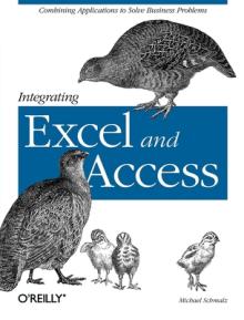 Integrating Excel and Access: Combining Applications to Solve Business Problems