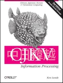 CJKV Information Processing: Chinese, Japanese, Korean, and Vietnamese Computing