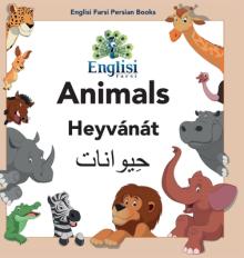Englisi Farsi Persian Books Animals Heyvnt: In Persian, English & Finglisi: Animals Heyvnt