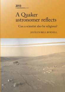 A Quaker Astronomer Reflects: Can a Scientist Also Be Religious?