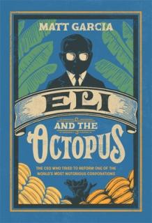 Eli and the Octopus: The CEO Who Tried to Reform One of the World's Most Notorious Corporations