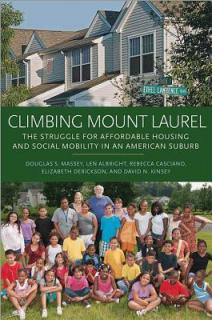 Climbing Mount Laurel: The Struggle for Affordable Housing and Social Mobility in an American Suburb