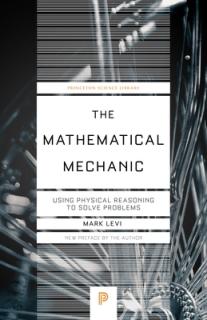 The Mathematical Mechanic: Using Physical Reasoning to Solve Problems