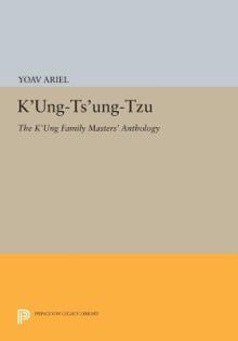 K'Ung-Ts'ung-Tzu: The K'Ung Family Masters' Anthology