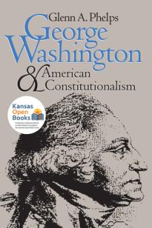 George Washington and American Constitutionalism (Revised)