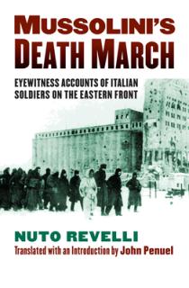 Mussolini's Death March: Eyewitness Accounts of Italian Soldiers on the Eastern Front