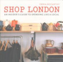 Shop London: An Insider's Guide to Spending Like a Local