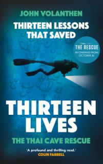 Thirteen Lessons That Saved Thirteen Lives: The Thai Cave Rescue - The Daring Mission in the Bafta Nominated Documentary the Rescue