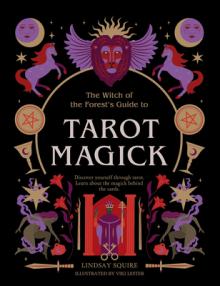 Tarot Magick: Discover Yourself Through Tarot. Learn about the Magick Behind the Cards.