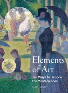 The Elements of Art: Ten Ways to Decode the Masterpieces