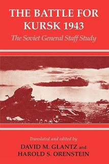 The Battle for Kursk, 1943: The Soviet General Staff Study