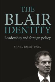 The Blair Identity: Leadership and Foreign Policy