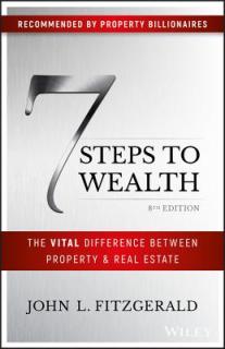 7 Steps to Wealth: The Vital Difference Between Property and Real Estate