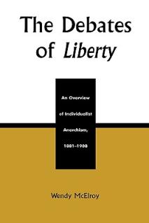 The Debates of Liberty: An Overview of Individualist Anarchism, 1881-1908