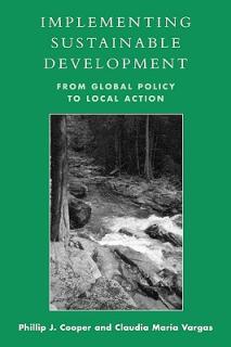 Implementing Sustainable Development: From Global Policy to Local Action