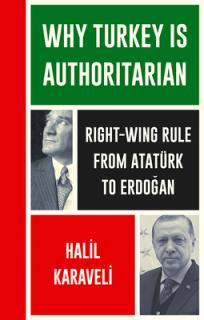 Why Turkey Is Authoritarian: Right-Wing Rule from Atatrk to Erdogan