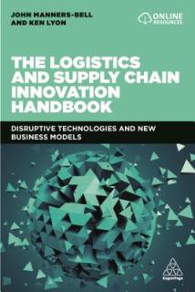 The Logistics and Supply Chain Innovation Handbook: Disruptive Technologies and New Business Models