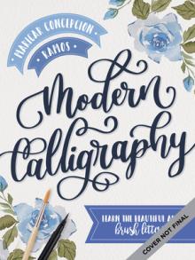 Modern Calligraphy: Learn the Beautiful Art of Brush Lettering