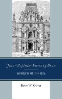 Jean-Baptiste-Pierre LeBrun: In Pursuit of Art (1748-1813)