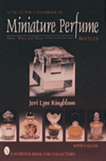 A Collector's Handbook of Miniature Perfume Bottles: Minis, Mates and More