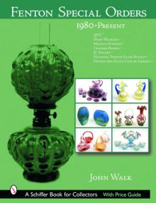Fenton Special Orders: 1980-Present. Qvc(tm); Mary Walrath(tm); Martha Stewart(tm); Cracker Barrel(tm); Jc Penney(tm); National Fenton Glass