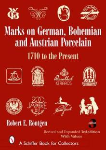 Marks on German, Bohemian and Austrian Porcelain, 1710 to the Present