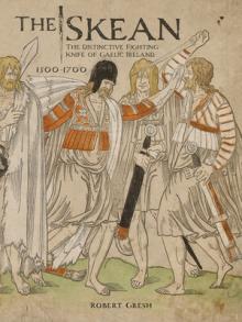 The Skean: The Distinctive Fighting Knife of Gaelic Ireland, 1500-1700