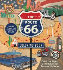 The Route 66 Coloring Book: Color the Sights Along America's Famous Highway - More Than 100 Pages to Color