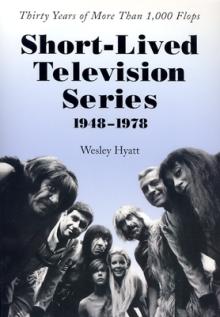 Short-Lived Television Series, 1948-1978: Thirty Years of More Than 1,000 Flops