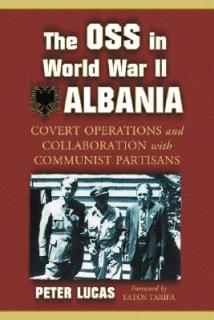 The OSS in World War II Albania: Covert Operations and Collaboration with Communist Partisans