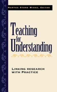 Teaching for Understanding: Linking Research with Practice