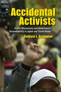 Accidental Activists: Victim Movements and Government Accountability in Japan and South Korea