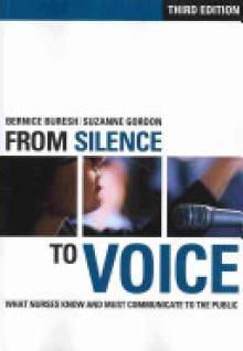 Fom SIlence to Voice: What Nurses Know and Must Communicate to the Public