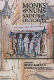 Monks & Nuns, Saints & Outcasts: Religion in Medieval Society Essays in Honor of Lester K. Little