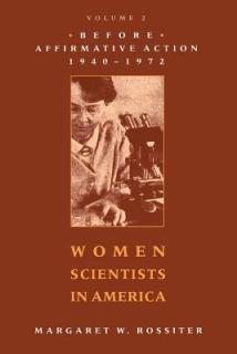 Women Scientists in America: Before Affirmative Action, 1940-1972