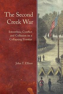The Second Creek War: Interethnic Conflict and Collusion on a Collapsing Frontier
