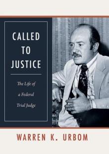 Called to Justice: The Life of a Federal Trial Judge