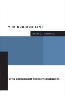 The Dubious Link: Civic Engagement and Democratization