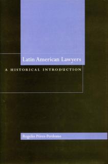 Latin American Lawyers: A Historical Introduction