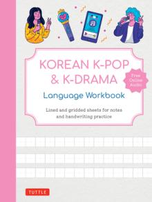 Korean K-Pop and K-Drama Language Workbook: A Complete Introduction to Korean Hangul with 108 Gridded Sheets for Handwriting Practice (Free Online Aud