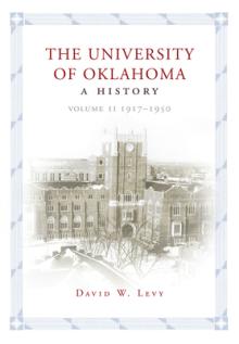 The University of Oklahoma: A History, Volume II: 1917-1950