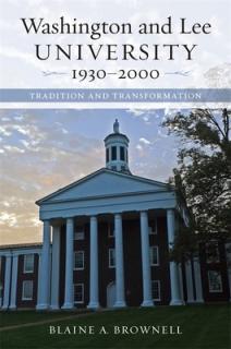 Washington and Lee University, 1930-2000: Tradition and Transformation