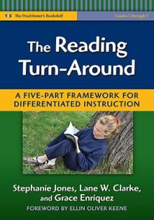 The Reading Turn-Around: A Five-Part Framework for Differentiated Instruction (Grades 2-5)