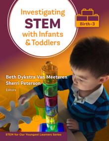 Investigating Stem with Infants and Toddlers (Birth-3)