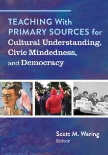 Teaching with Primary Sources for Cultural Understanding, Civic Mindedness, and Democracy