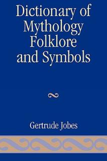 Dictionary of Mythology, Folklore and Symbols